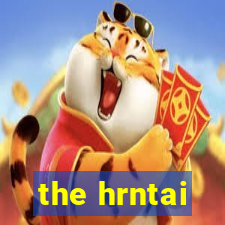 the hrntai